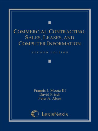 Commercial Contracting: Sales, Leases, and Computer Information (Loose-leaf version) (9781422426012) by Francis J Mootz III; David Frisch; Peter A. Alces
