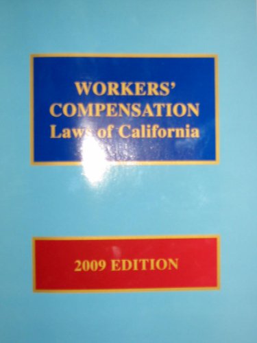 Imagen de archivo de Workers' Compensation Laws of California 2009 Edition + CD-ROM Archives a la venta por ThriftBooks-Dallas