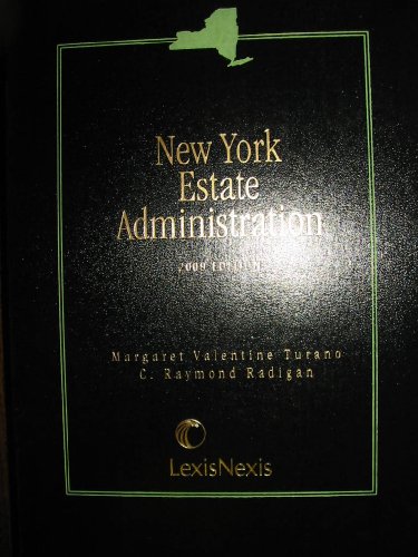 New York Estate Administration 2009 Edition (9781422429075) by Margaret Valentine Turano; C. Raymond Radigan