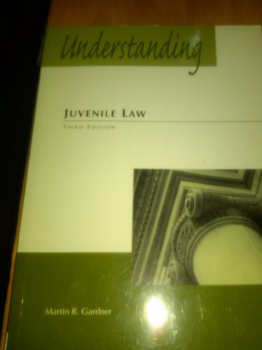 9781422429556: Understanding Juvenile Law, 3rd Edition (The Understanding Series)