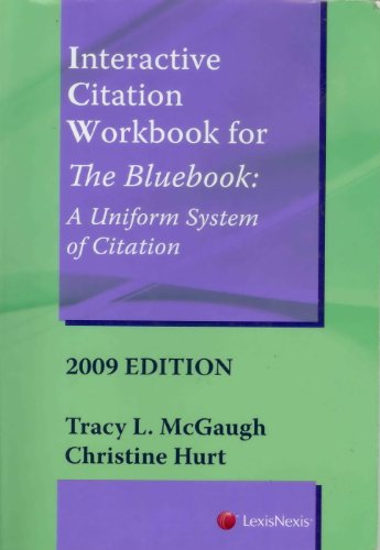 Stock image for Interactive Citation Workbook for the Bluebook 2009: A Uniform System of Citation for sale by Wonder Book