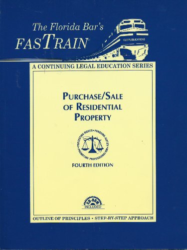 9781422432822: Purchase/Sale of Residential Property-The Florida Bar's FASTRAIN(4th Edition) (A Continuing Legal Ed