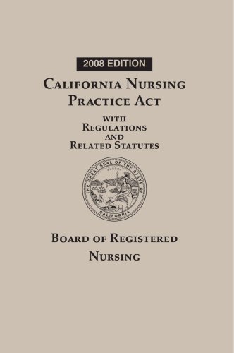 Imagen de archivo de California Nursing Practice ACT 2008: With Regulations and Related Statutes a la venta por ThriftBooks-Atlanta