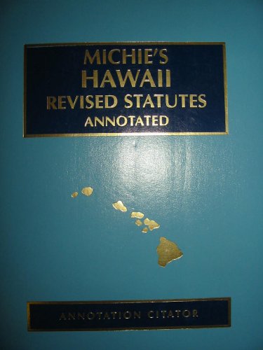 Michie's Hawaii Revised Statutes Annotated Annotation Citator 2008 (9781422447383) by Editorial Staff