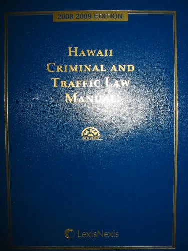 Hawaii Criminal And Traffic Law Manual 2008 - 2009 Edition with CD-ROM (9781422450192) by Editorial Staff