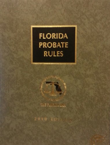 9781422460573: Florida Probate Rules, 2010 Edition