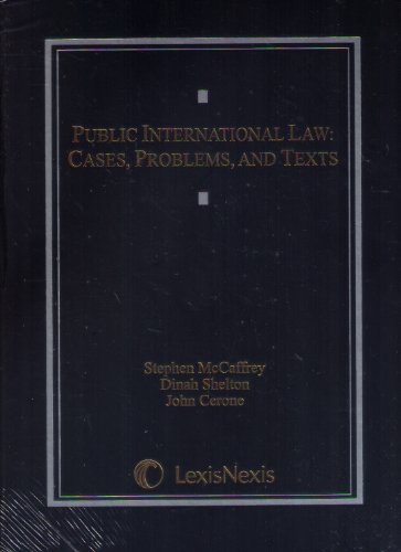 Public International Law: Cases, Problems, and Texts (9781422470237) by Stephen McCaffrey; Dinah Shelton; John Cerone