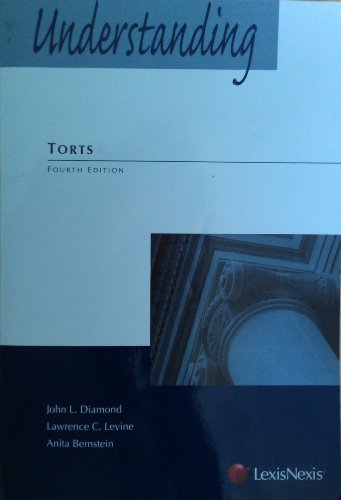 Understanding Torts (Understanding (LexisNexis)) (9781422476451) by John L. Diamond; Lawrence C. Levine; Anita Bernstein