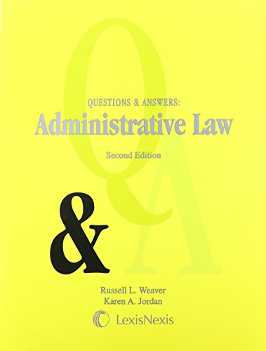 Questions & Answers: Administrative Law (9781422477106) by Russell L. Weaver; Karen A. Jordan