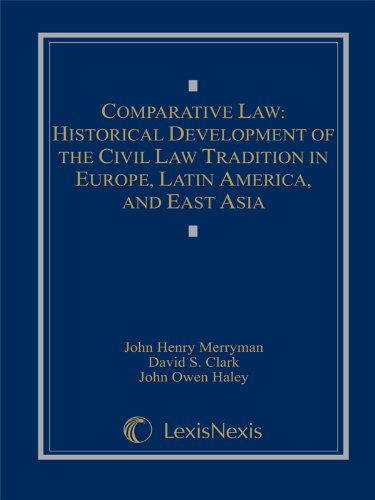 Comparative Law: Historical Development of The Civil Law Tradition in Europe, Latin America, and East Asia (Loose-leaf version) (9781422477991) by John Henry Merryman; David S. Clark; John Owen Haley
