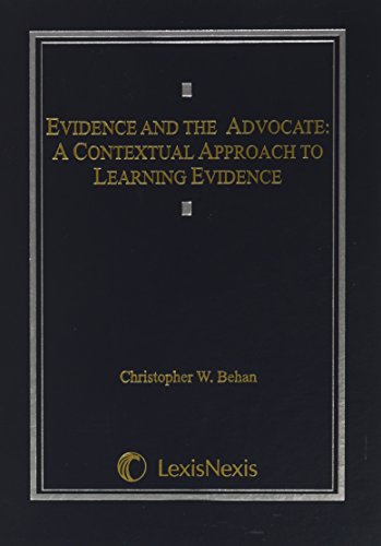 Beispielbild fr Evidence and the Advocate : A Contextual Approach to Learning Evidence zum Verkauf von Better World Books