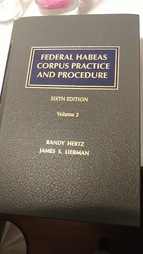 9781422483565: Federal Habeas Corpus Practice and Procedure, Sixth Edition