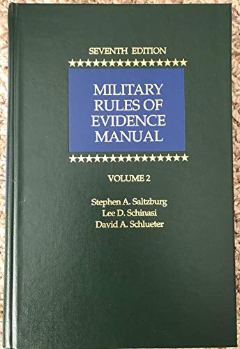 Military Rules of Evidence Manual, Seventh Edition (volume 2) (9781422488881) by Saltzburg, Stephen A.