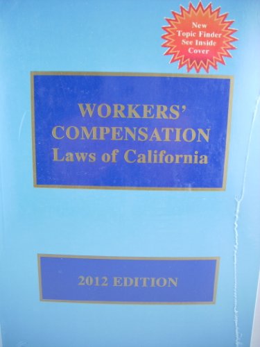 Imagen de archivo de Workers' Compensation Laws of California, 2012 Edition, with CD-ROM a la venta por HPB-Red