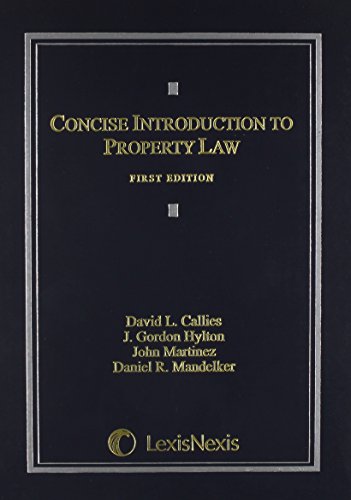 Concise Introduction to Property Law (9781422490556) by Callies, David; Hylton, J. Gordon; Martinez, John; Mandelker, Daniel