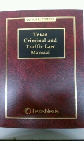 Stock image for Texas Criminal and Traffic Law Manual 2011-2012: With Statutory Amendments Through the 82nd Legislative First Called Session, 2011 for sale by HPB-Red