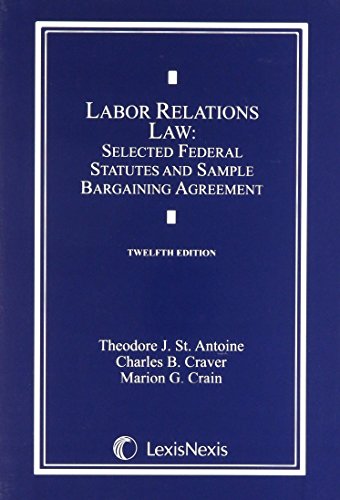 Imagen de archivo de Labor Relations Law: Selected Federal Statutes and Sample Bargaining Agreement a la venta por HPB-Red