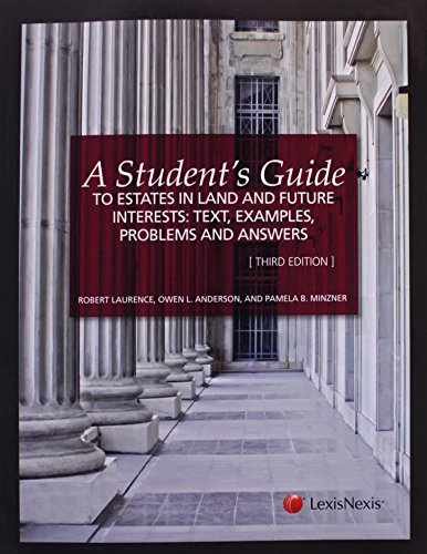 Beispielbild fr A Students Guide to Estates in Land and Future Interests: Text, Examples, Problems, and Answers (Student Guide) zum Verkauf von Red's Corner LLC
