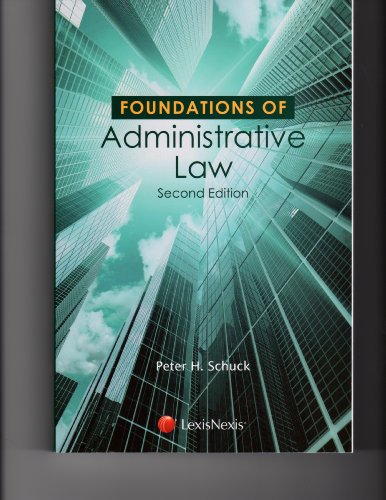 Foundations of Administrative Law (Foundations of Law Series) (9781422499405) by Schuck, Peter