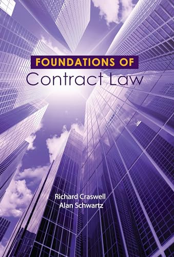 Foundations of Contract Law (Foundations of Law Series) (9781422499412) by Craswell, Richard; Schwartz, Alan