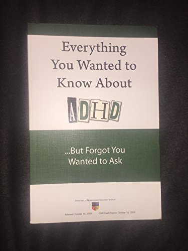 Imagen de archivo de Everything You Wanted to Know About ADHD (.But Forgot You Wanted to Ask) a la venta por SecondSale