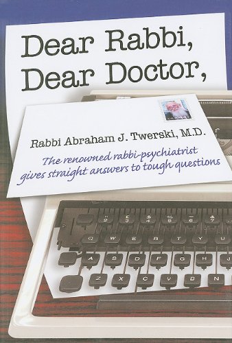 Beispielbild fr Dear Rabbi, Dear Doctor: The Renowned Rabbi-Psychiatrist Gives Straight Answers to Tough Questions zum Verkauf von Greener Books