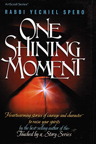 Stock image for Artscroll: One Shining Moment by Rabbi Yechiel Spero for sale by Langdon eTraders