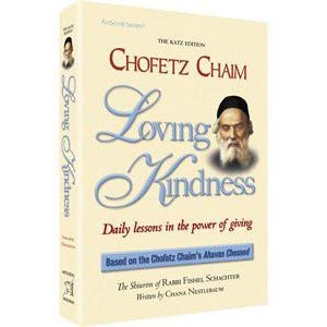 Stock image for Chaim, Chofetz: Loving Kindness: Daily Lessons in the Power of Giving Based on the Chofetz Chaim's Ahavas Chessed for sale by Encore Books