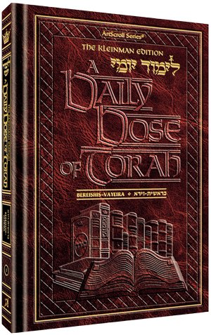A Daily Does of Torah: The Kleinman Edition: Volume I: Daily Study for the Weeks of Bereishis-Vay...