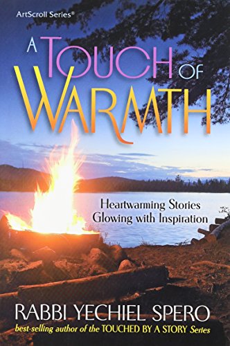 Stock image for A Touch Of Warmth: Heartwarming Stories Glowing With Inspiration (Artscroll Series) for sale by Wonder Book