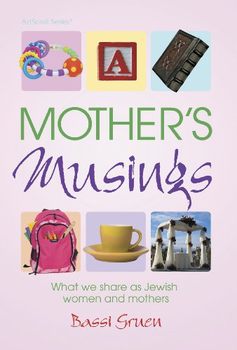 9781422607602: Mother's Musings: What We Share As Jewish Women and Mothers (Artscroll)