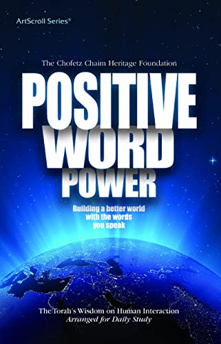 9781422609163: Positive Word Power: Building a Better World With the Words You Speak, The Torah's Wisdom on Human Interaction (Artscroll)