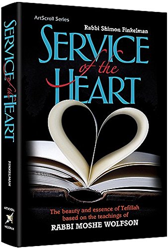 9781422613030: Service of the Heart: The beauty and essence of Tefillah based on the teachings of Rabbi Moshe Wolfson
