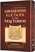KOL DODI ON THE HAFTAROS: COMMENTS, INSIGHTS, AND THEIR CONNECTION TO THE PARASHAH. ArtScroll Series