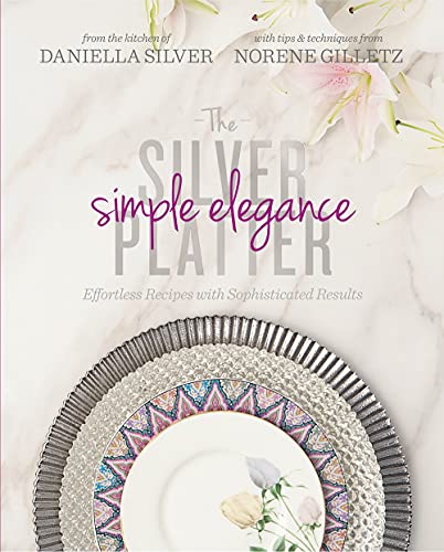 Beispielbild fr Silver Platter - Simple Elegance: Effortless Recipes with Sophisticated Results zum Verkauf von Ergodebooks