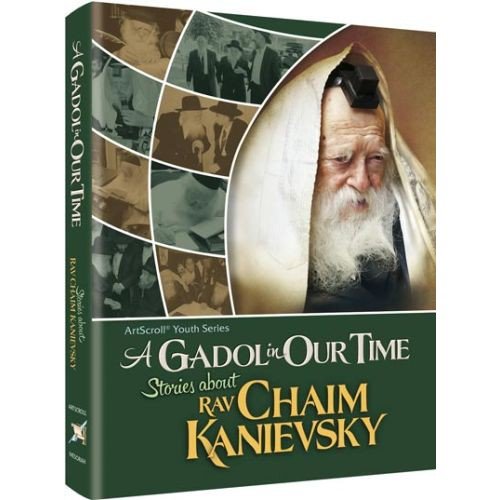 Beispielbild fr A Gadol in Our Time: Stories about Rav Chaim Kanievsky zum Verkauf von Books Unplugged