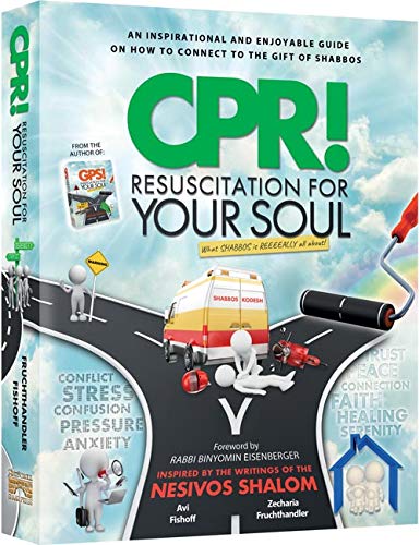 Stock image for CPR! Resuscitation for Your Soul: What Shabbos is Reeeeally all about? An Insprtational Guide Revealing What Shabbos is Reeeeally All About. for sale by Henry Hollander, Bookseller