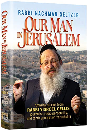 Beispielbild fr Our Man in Jerusalem Amazing stories from Rabbi Yisroel Gellis, journalist, radio personality, and tenth-generation Yerushalmi zum Verkauf von ThriftBooks-Atlanta