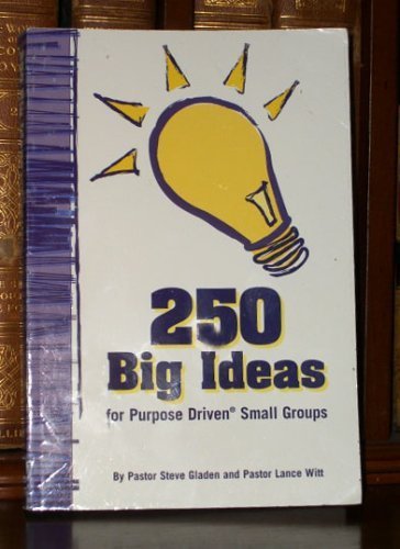 Stock image for 250 Big Ideas : For Purpose Driven Small Groups for sale by Better World Books