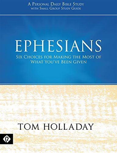 Imagen de archivo de Ephesians: Six Choices For Making the Most of What You've Been Given a la venta por ThriftBooks-Dallas