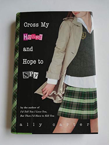 Beispielbild fr Cross My Heart and Hope to Spy (Gallagher Girls (2)) zum Verkauf von Your Online Bookstore