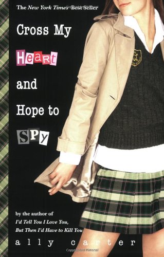 Beispielbild fr Cross My Heart and Hope to Spy (Gallagher Girls, 2) zum Verkauf von Wonder Book
