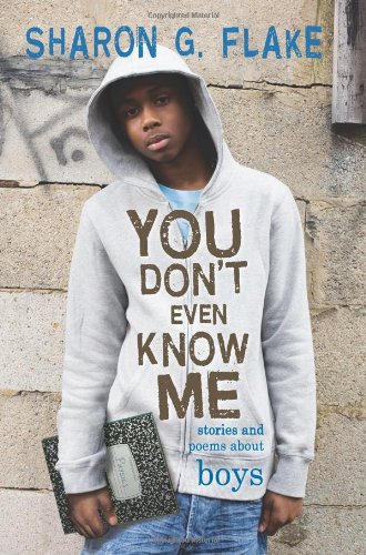 Imagen de archivo de You Don't Even Know Me: Stories and Poems About Boys a la venta por Your Online Bookstore