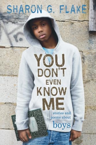 9781423100171: You Don't Even Know Me: Stories and Poems About Boys