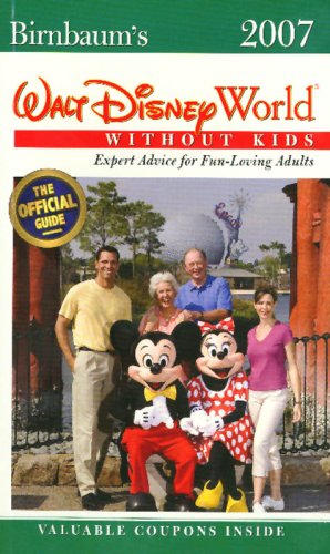 Stock image for Birnbaum's Walt Disney World Without Kids 2007 for sale by HPB-Emerald
