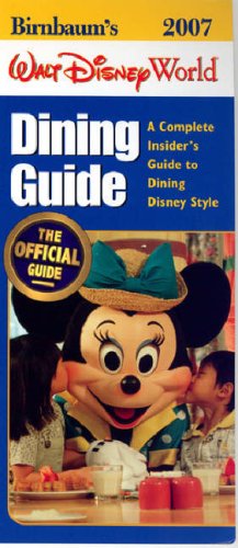 9781423100539: Birnbaum's Walt Disney World Dining Guide 2007