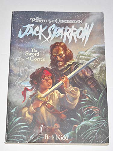 Stock image for The Sword of Cortes (Pirates of the Caribbean: Jack Sparrow, No.4) for sale by Wonder Book