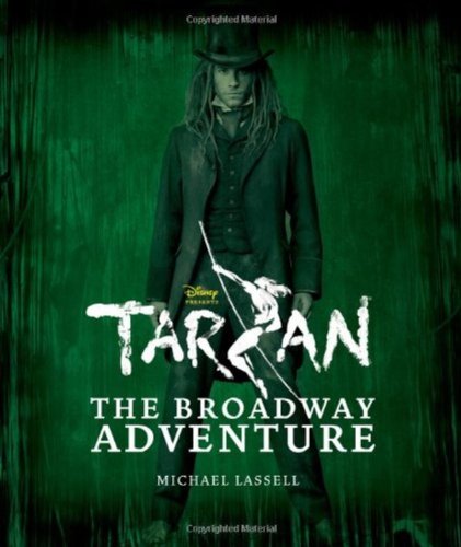 Stock image for Tarzan: The Broadway Adventure for sale by SecondSale