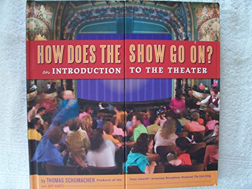 Imagen de archivo de How Does the Show Go On: An Introduction to the Theater (A Disney Theatrical Souvenir Book) a la venta por SecondSale