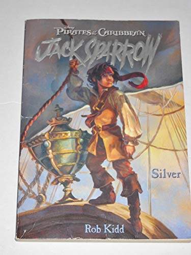 9781423101697: Silver (Pirates of the Caribbean: Jack Sparrow #6)